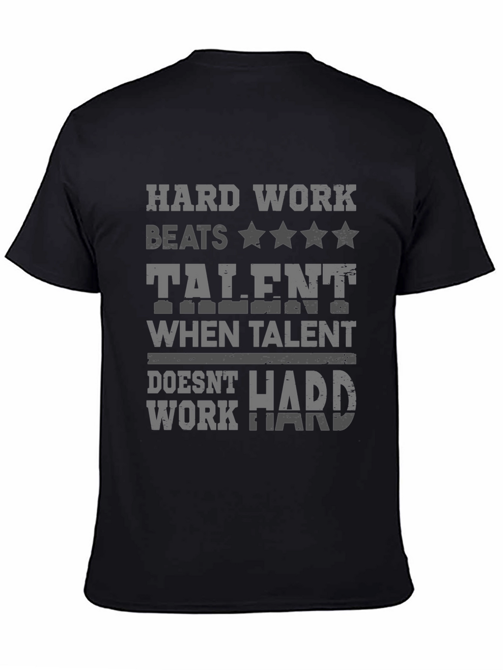 Hard Work Beats Talent T-Shirt