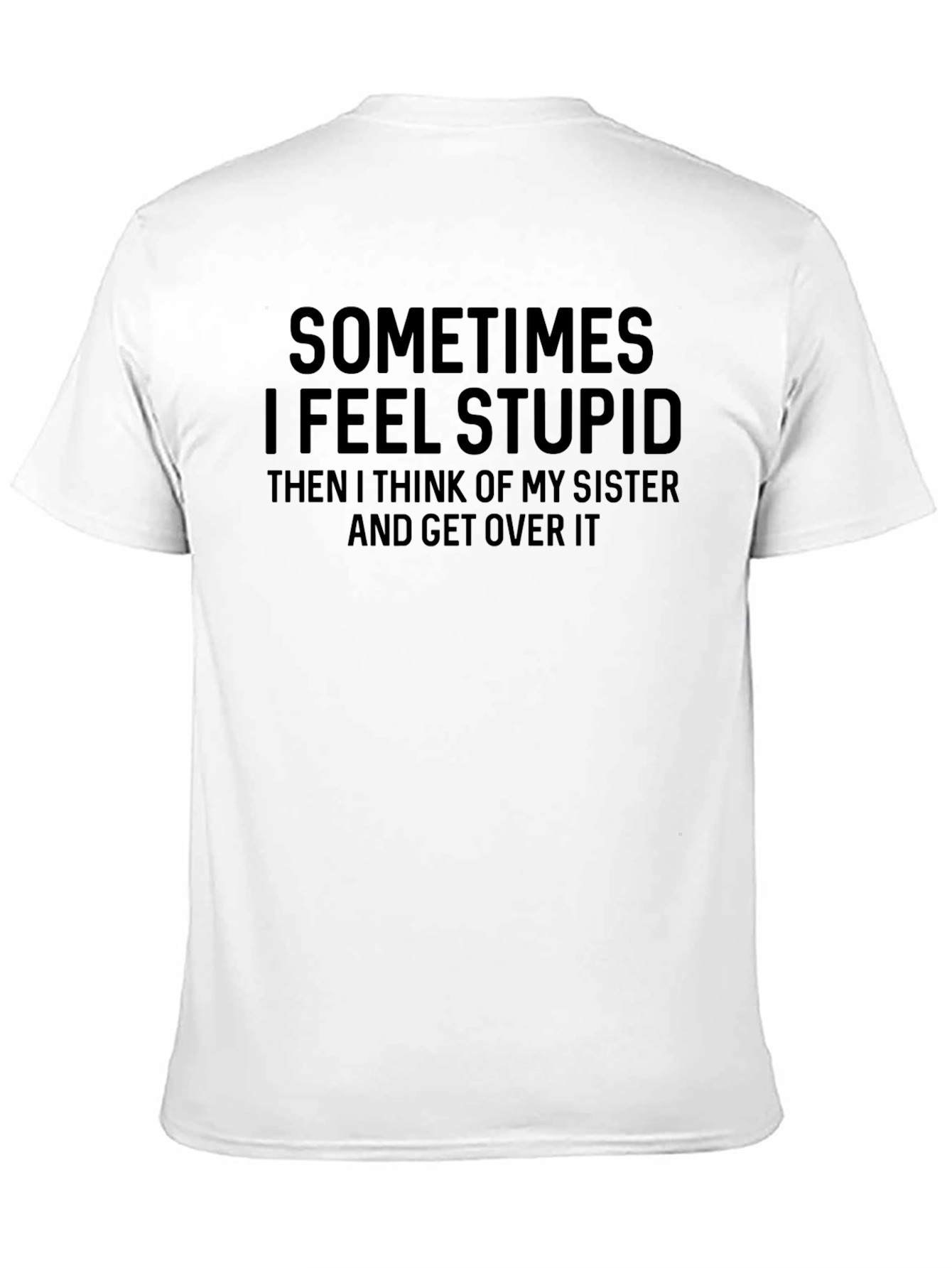 Funny Sometimes I Feel Stupid Black T-Shirt