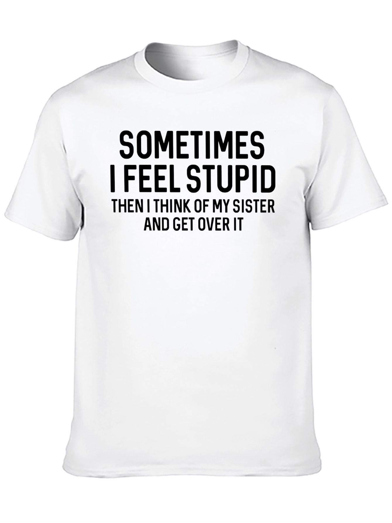 Funny Sometimes I Feel Stupid Black T-Shirt