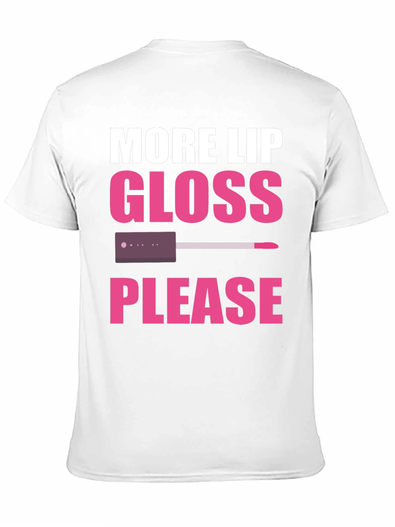 More Lip Gloss Please Graphic Tee
