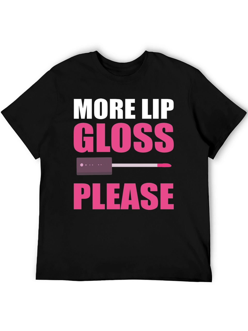 More Lip Gloss Please Graphic Tee