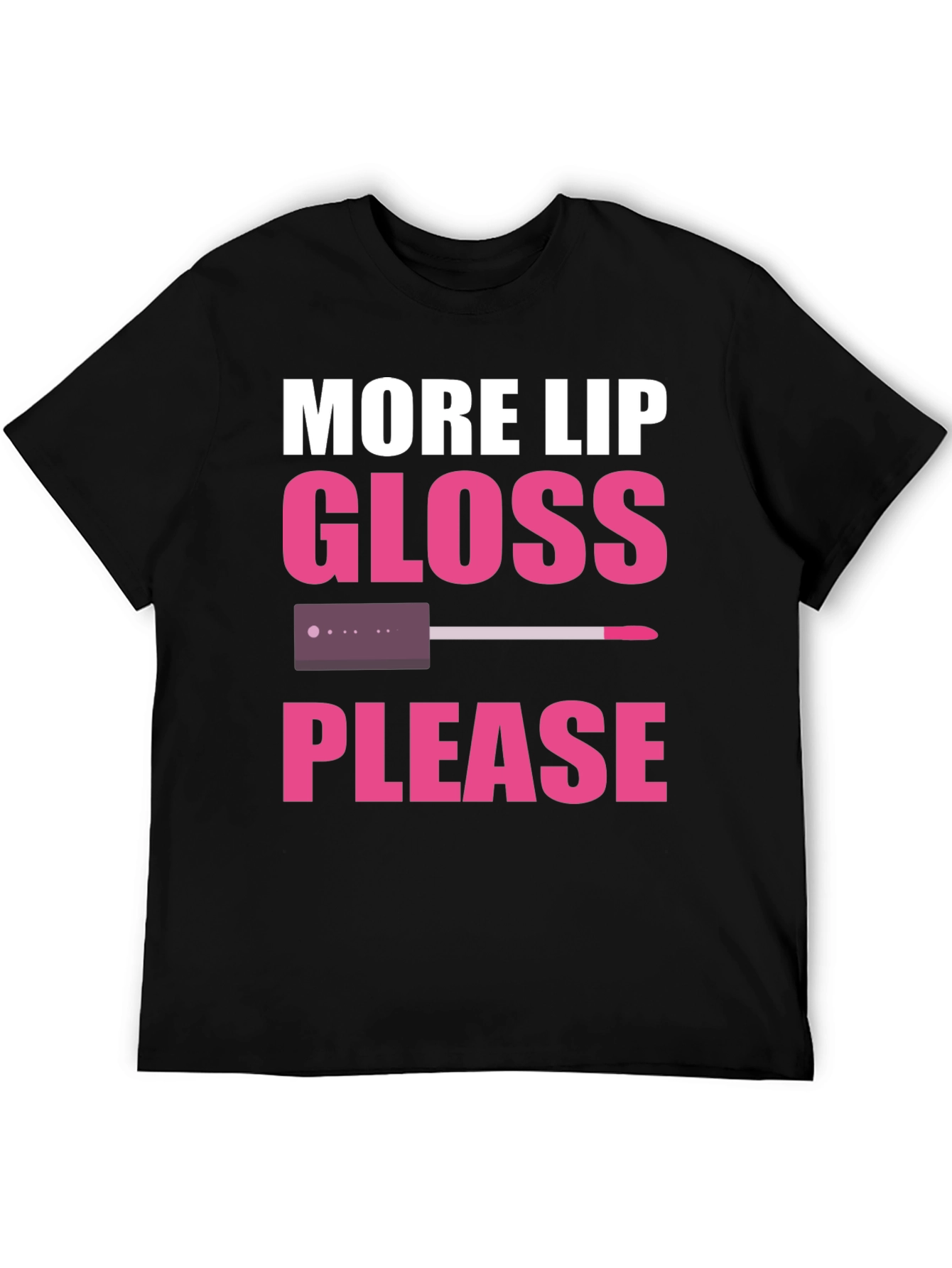 More Lip Gloss Please Graphic Tee
