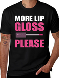 More Lip Gloss Please Graphic Tee