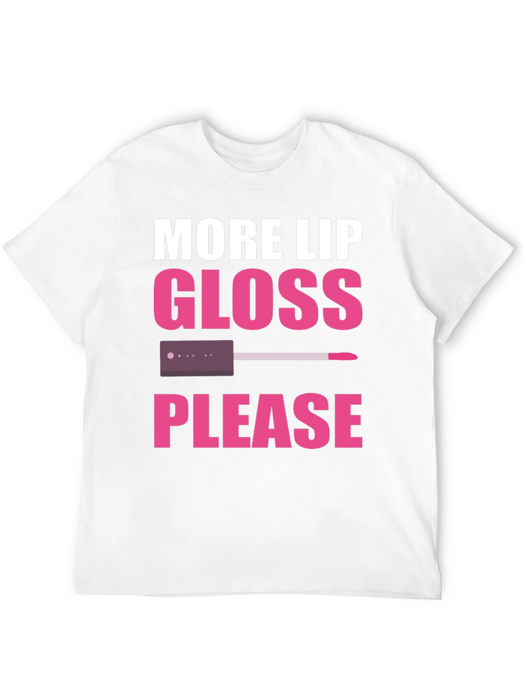 More Lip Gloss Please Graphic Tee