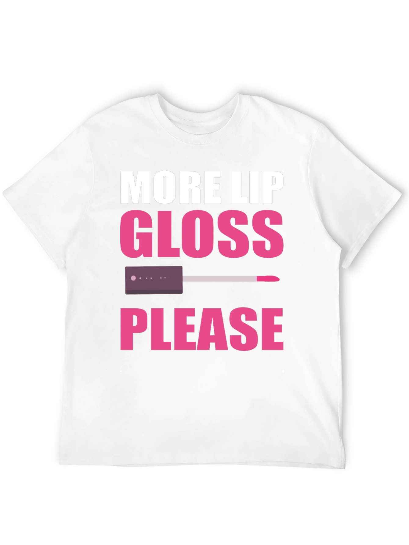 More Lip Gloss Please Graphic Tee