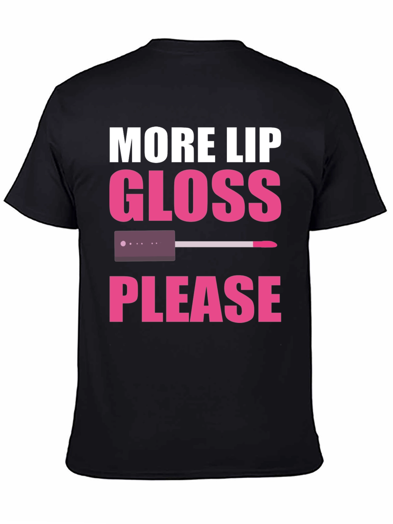 More Lip Gloss Please Graphic Tee