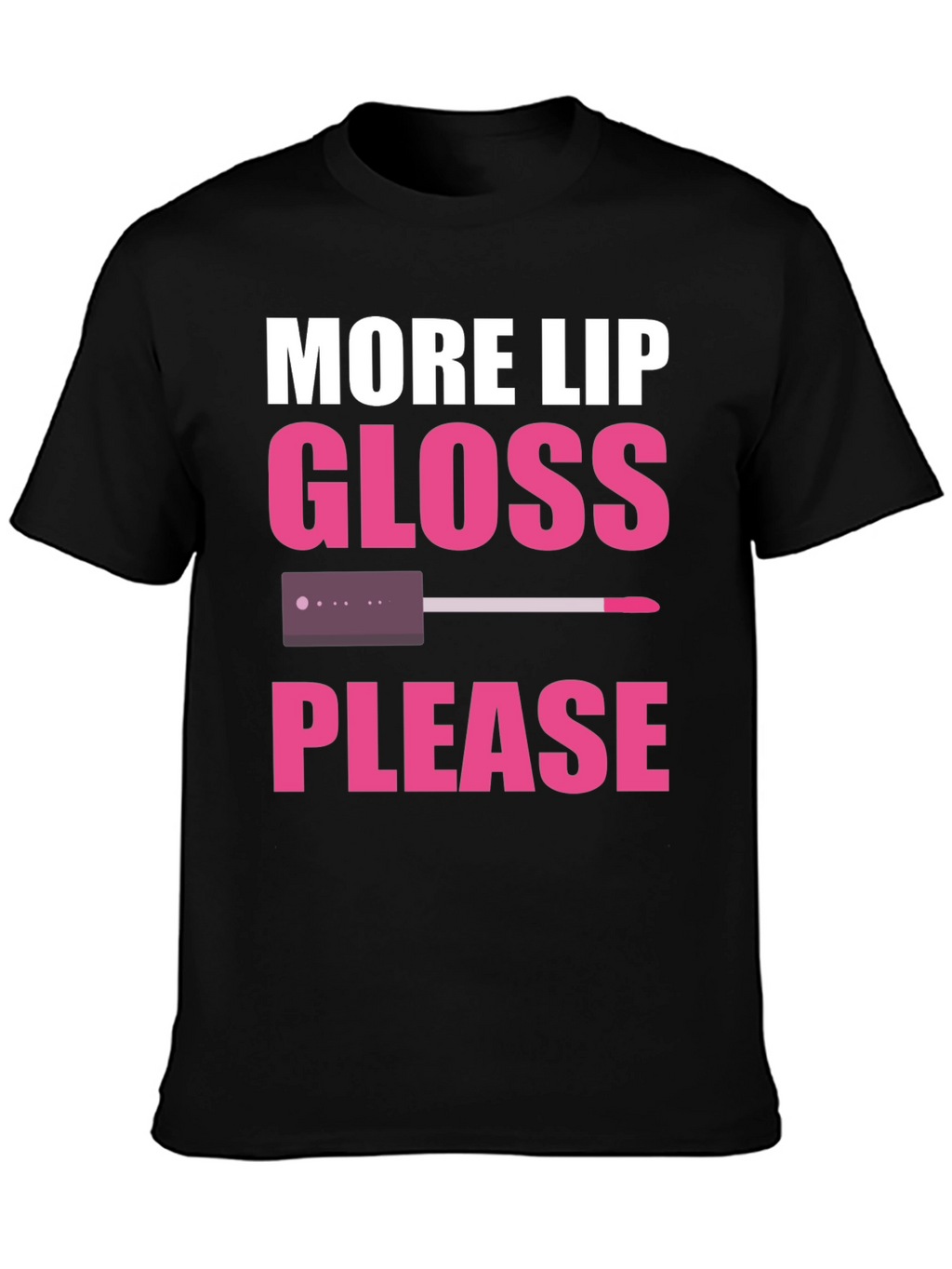 More Lip Gloss Please Graphic Tee