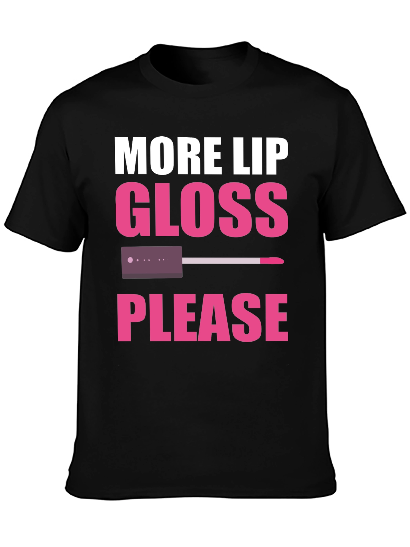 More Lip Gloss Please Graphic Tee