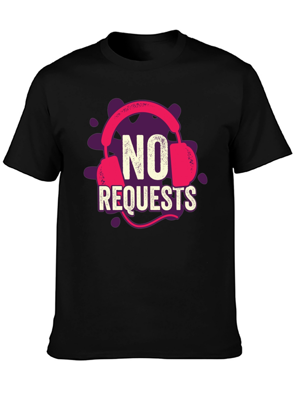 No Requests Graphic Tee - Music Lover Apparel