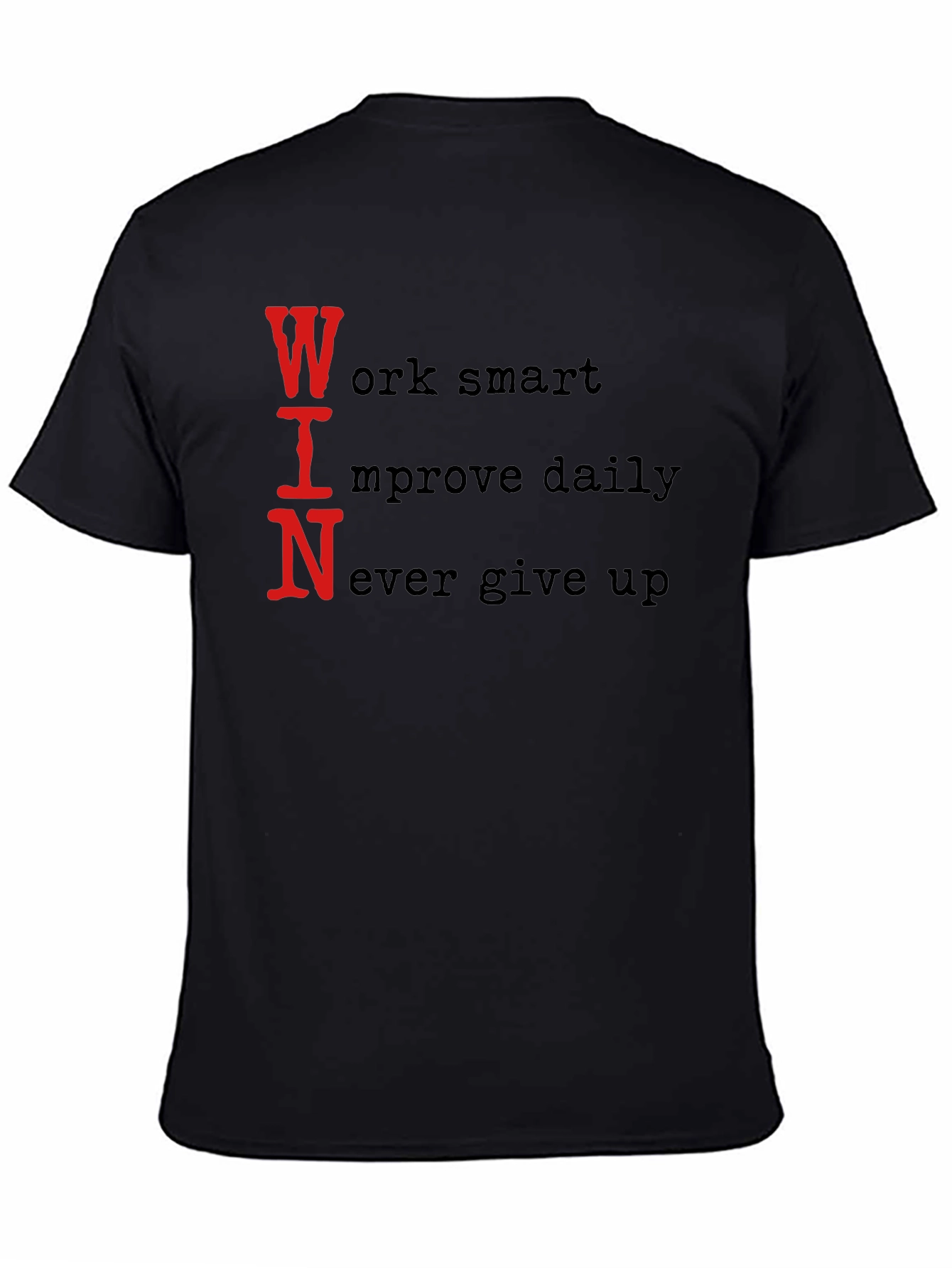 WIN Black Graphic T-Shirt: Work Smart Improve Daily Never Give Up