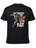Time to Kill Some Fat Black Graphic Tee