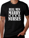 Real Men Marry NICU Nurses T-Shirt