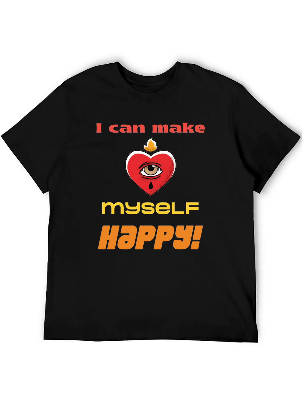 I Can Make Myself Happy T-Shirt