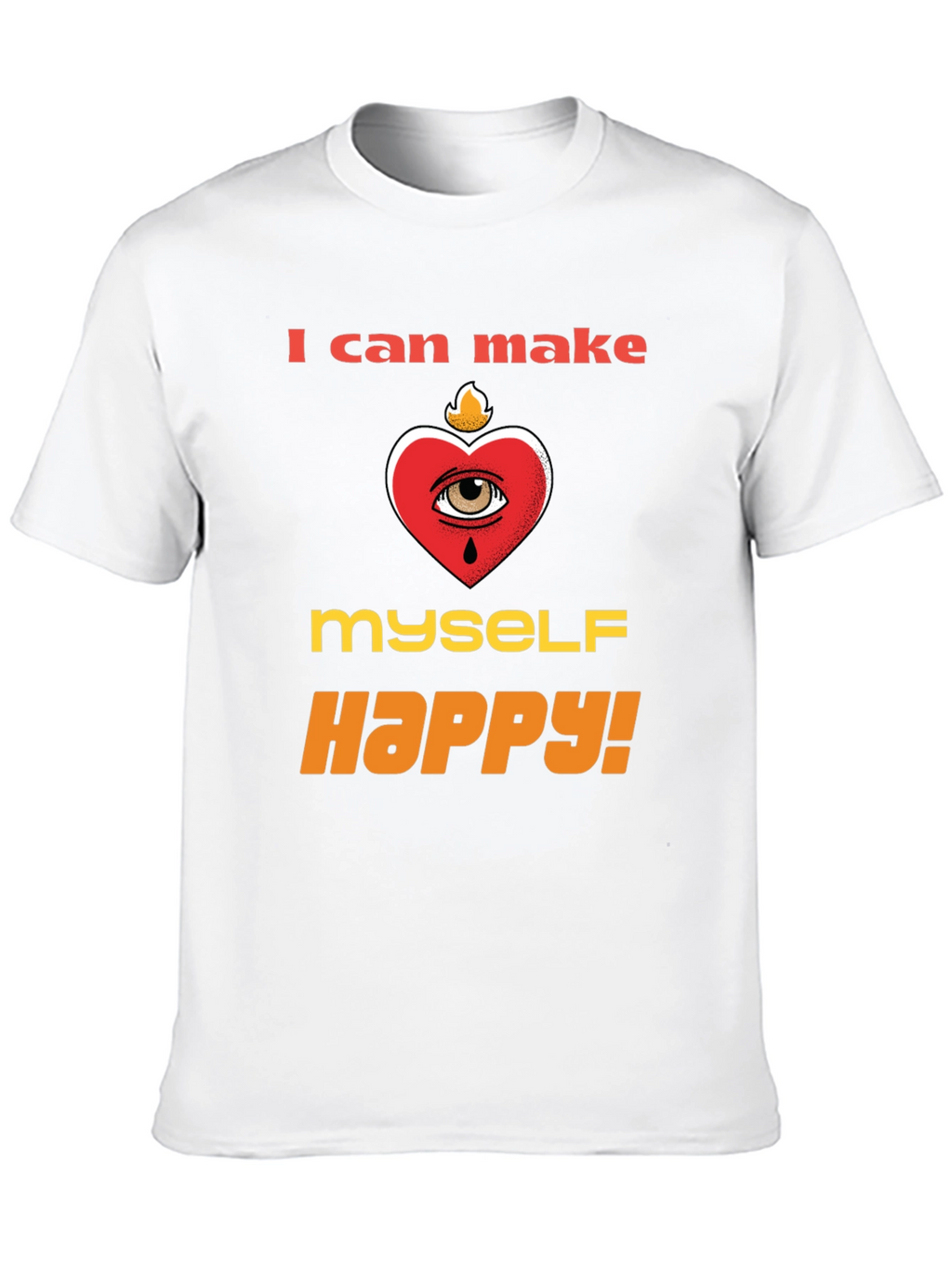 I Can Make Myself Happy T-Shirt