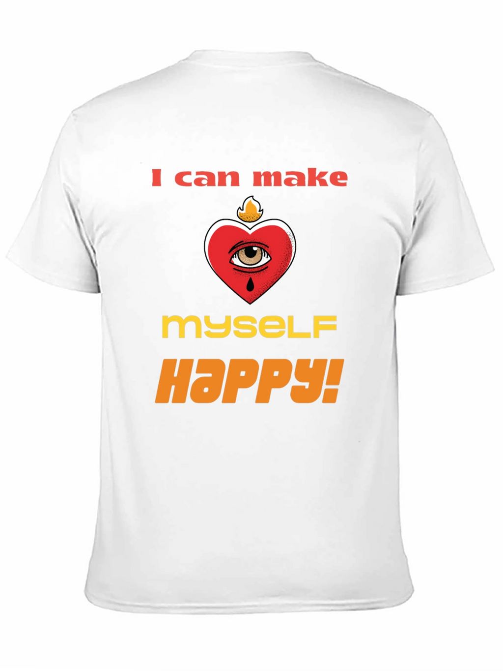 I Can Make Myself Happy T-Shirt