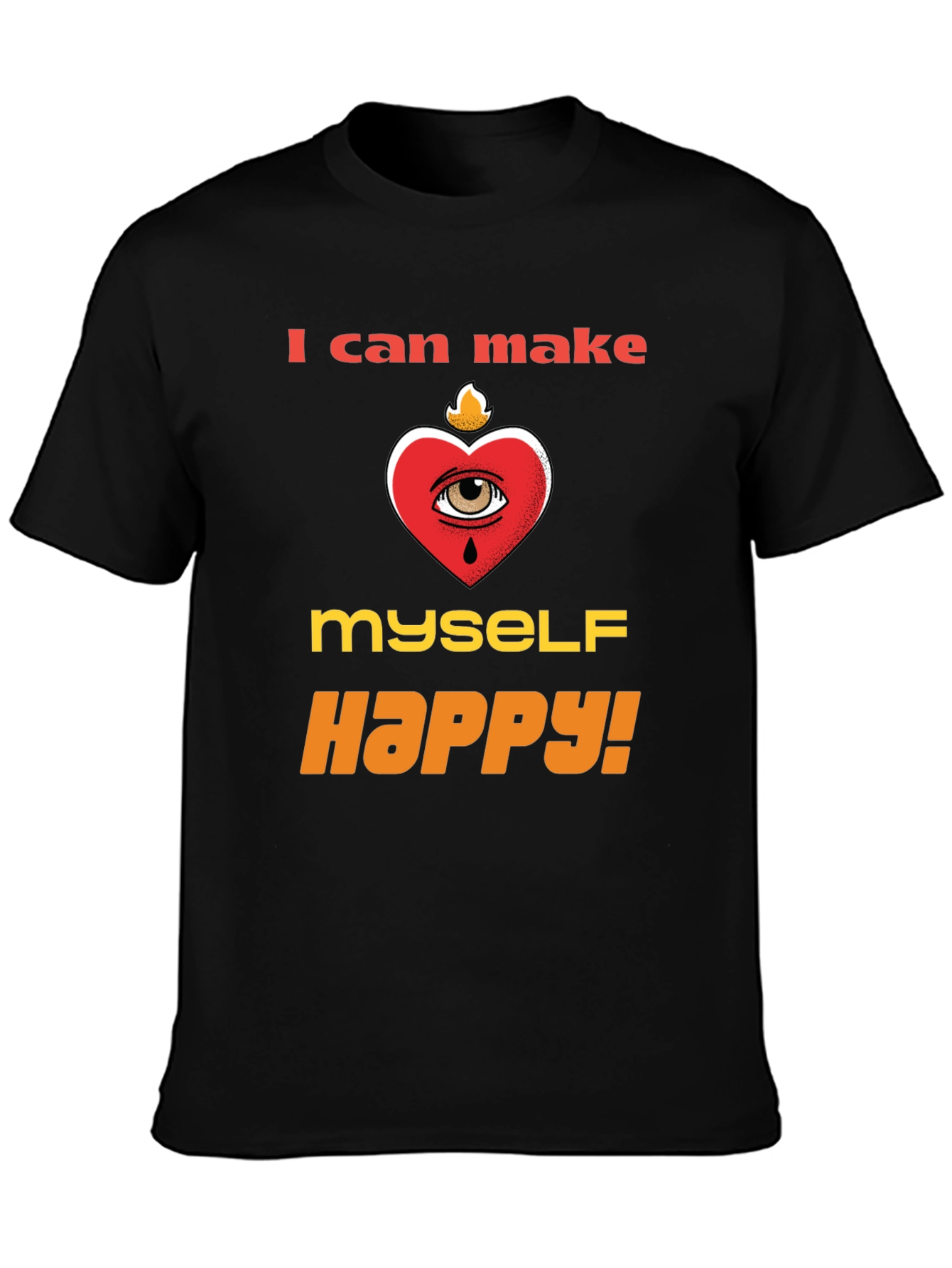 I Can Make Myself Happy T-Shirt