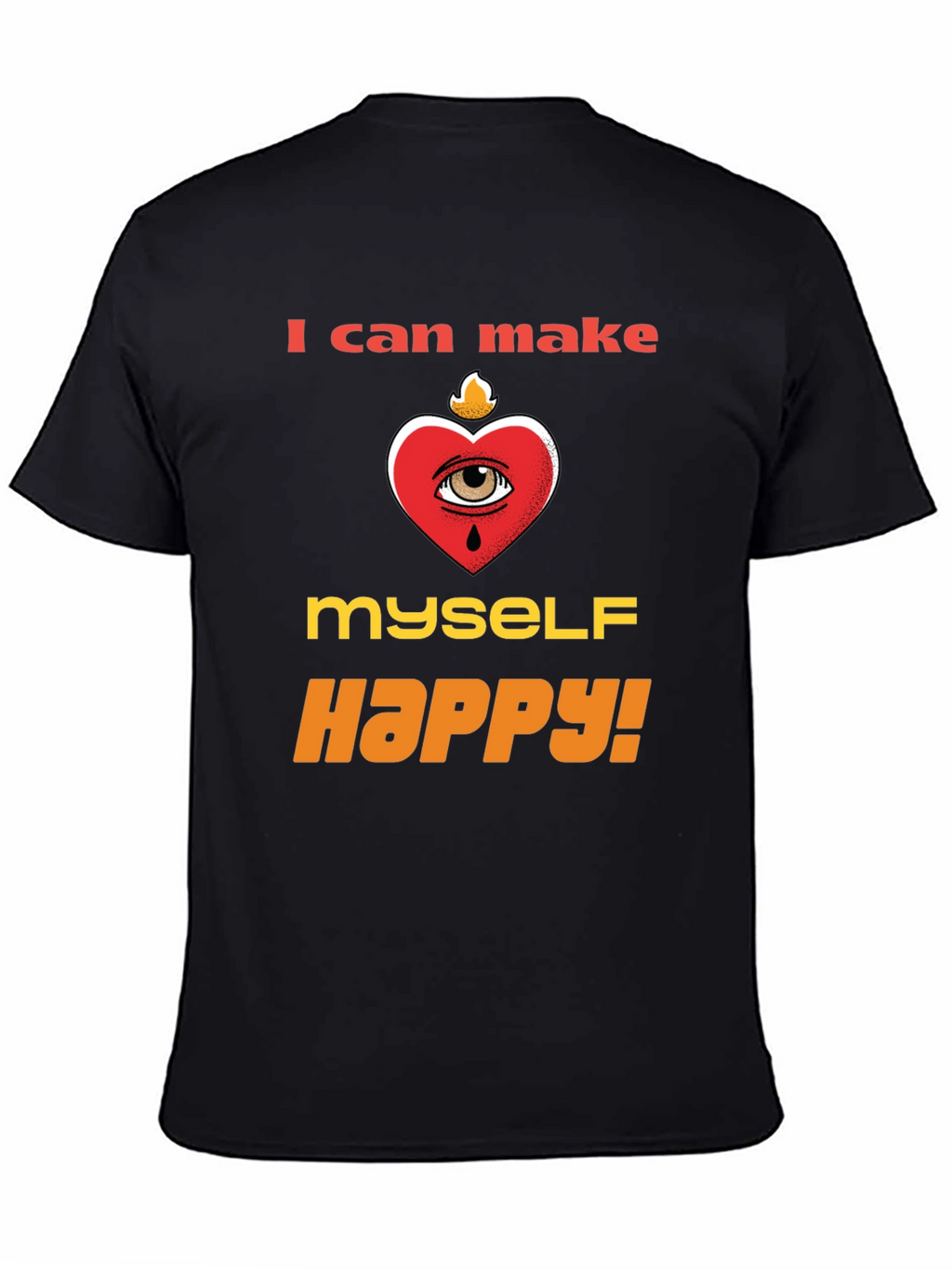 I Can Make Myself Happy T-Shirt