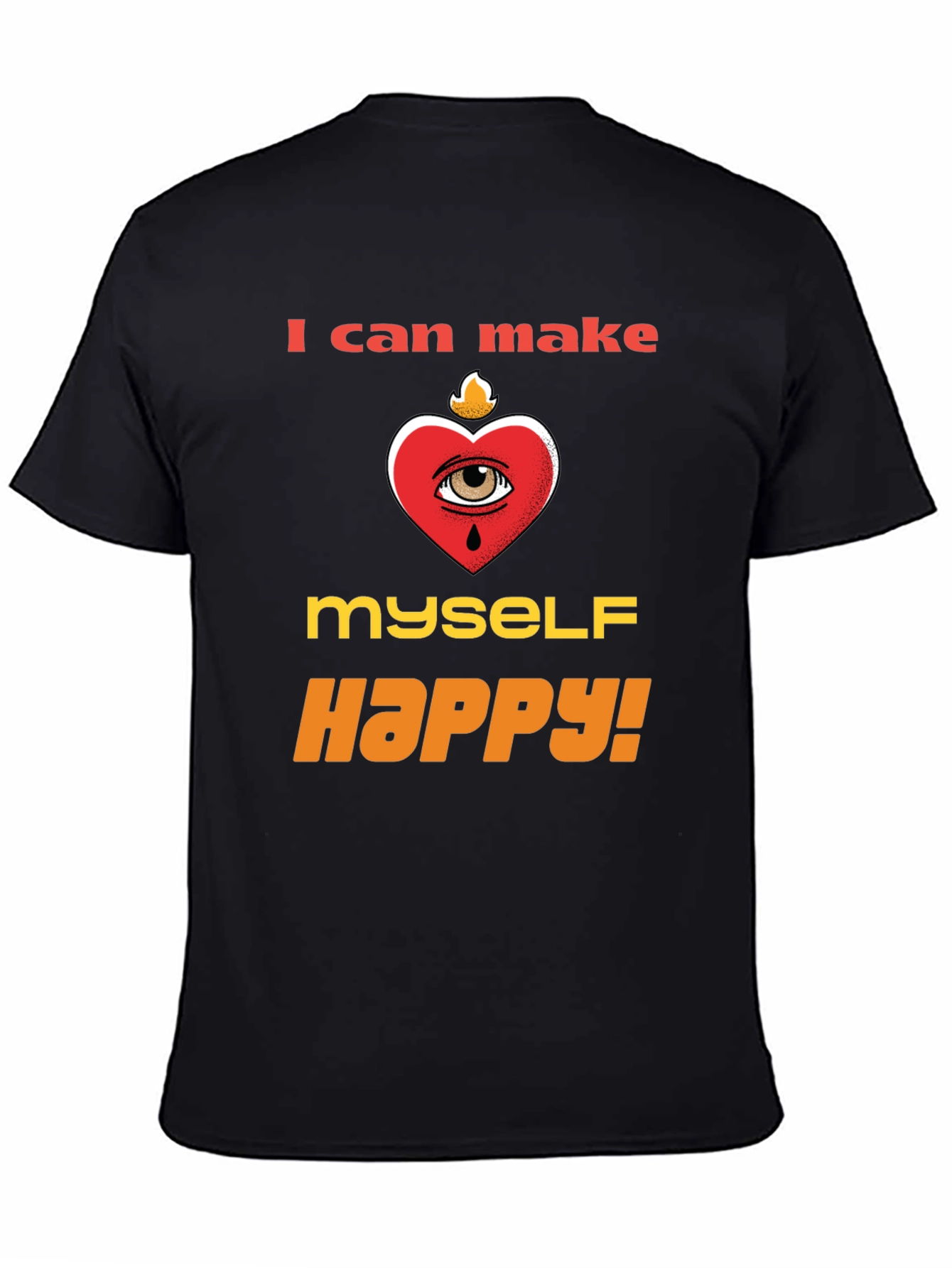 I Can Make Myself Happy T-Shirt