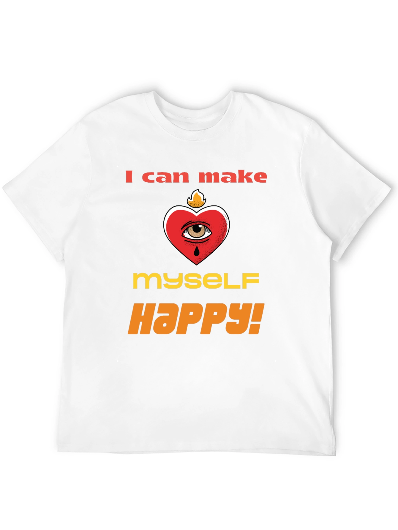 I Can Make Myself Happy T-Shirt