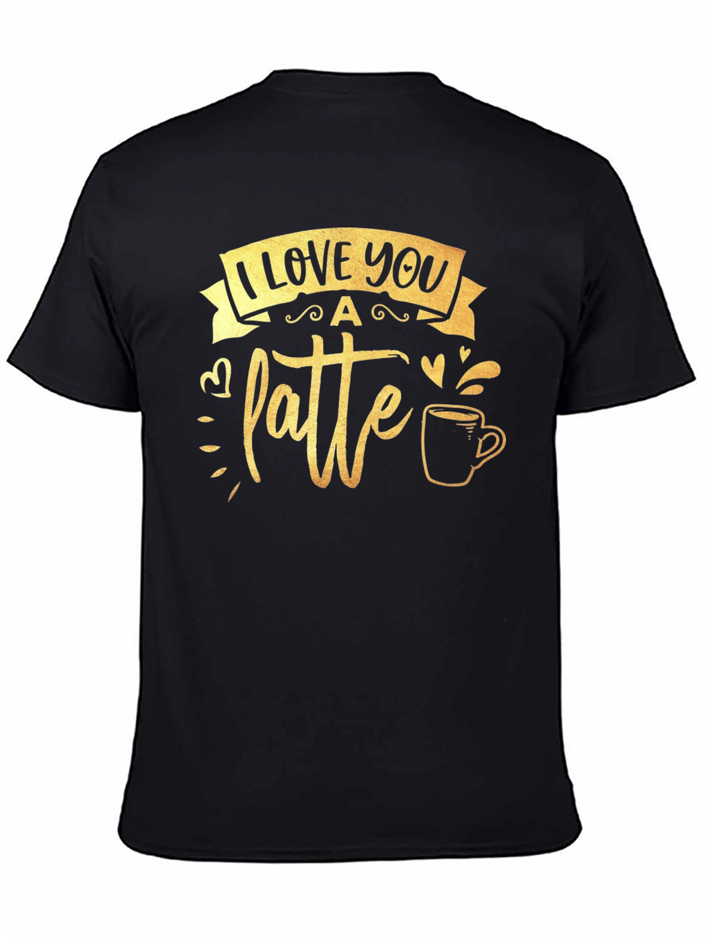 I Love You A Latte Black Graphic Tee