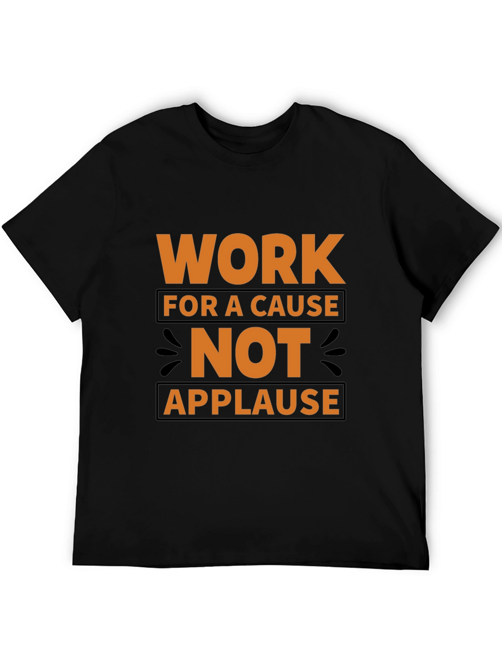 Work For A Cause Black T-Shirt