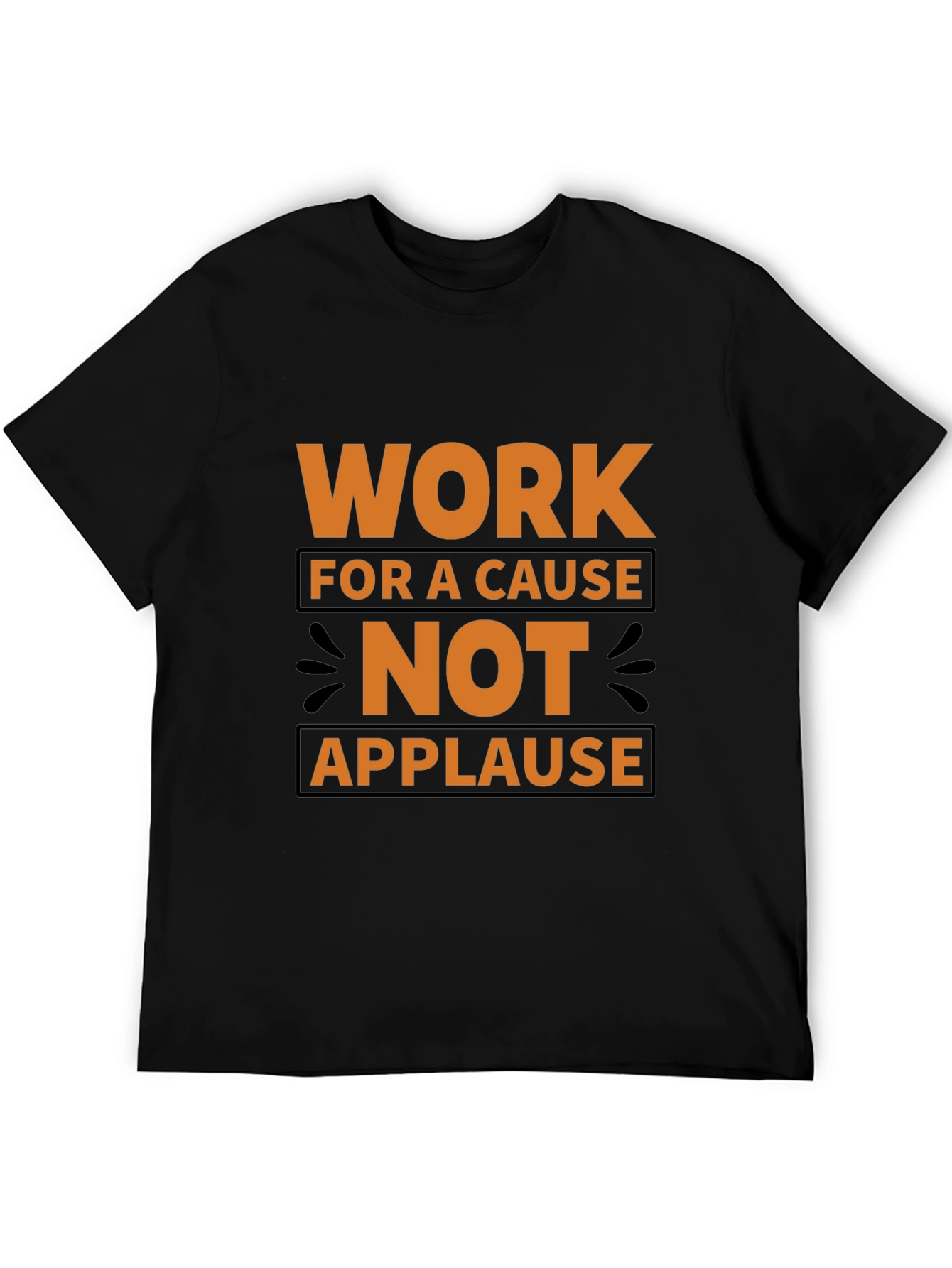 Work For A Cause Black T-Shirt