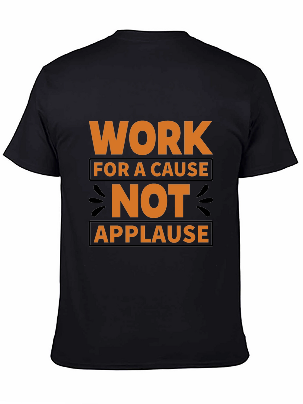 Work For A Cause Black T-Shirt