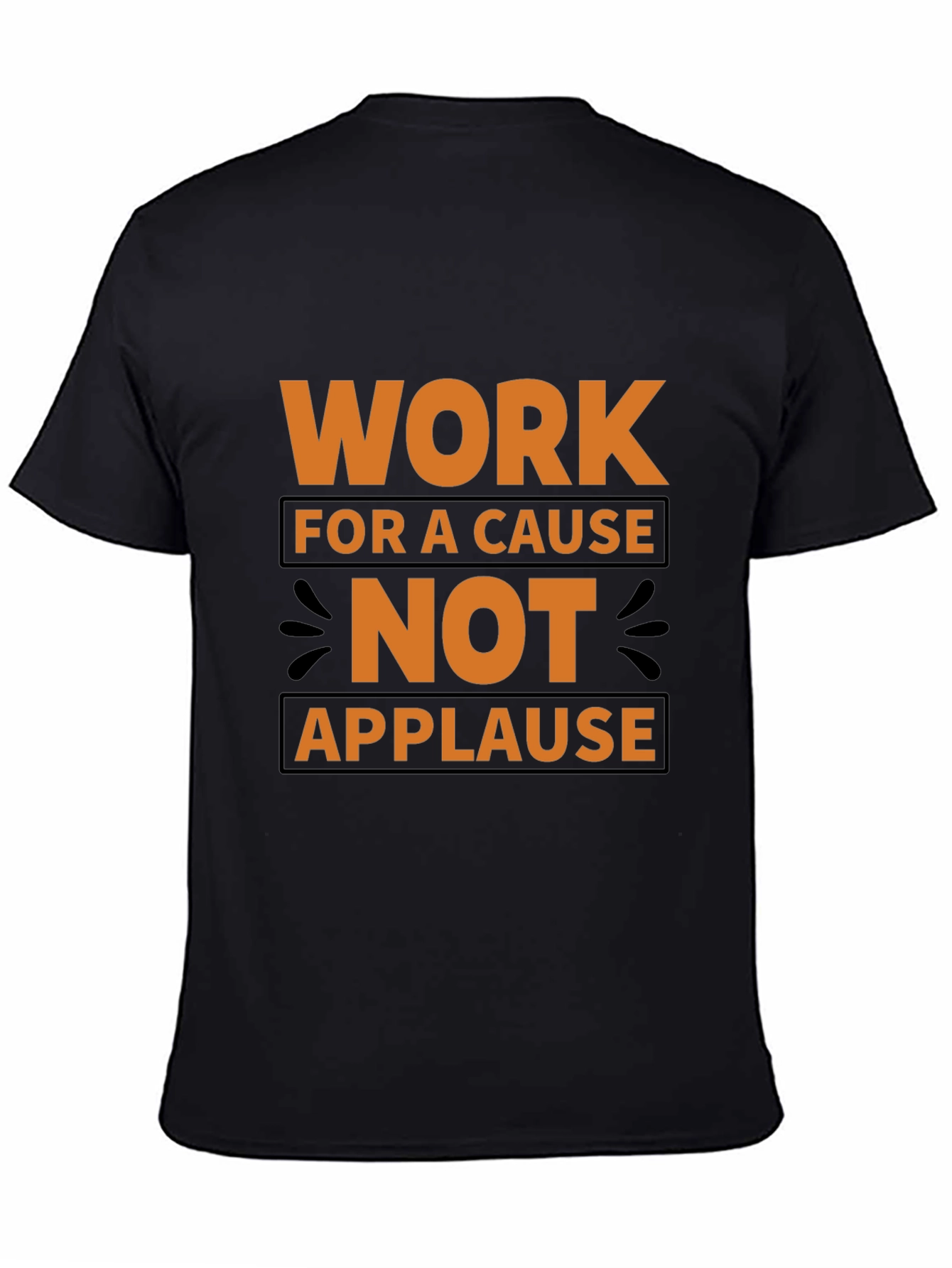 Work For A Cause Black T-Shirt
