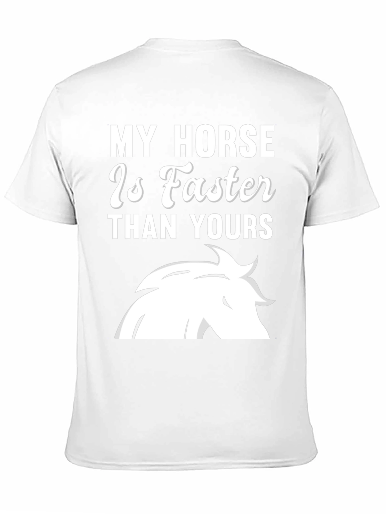 My Horse Is Faster T-Shirt