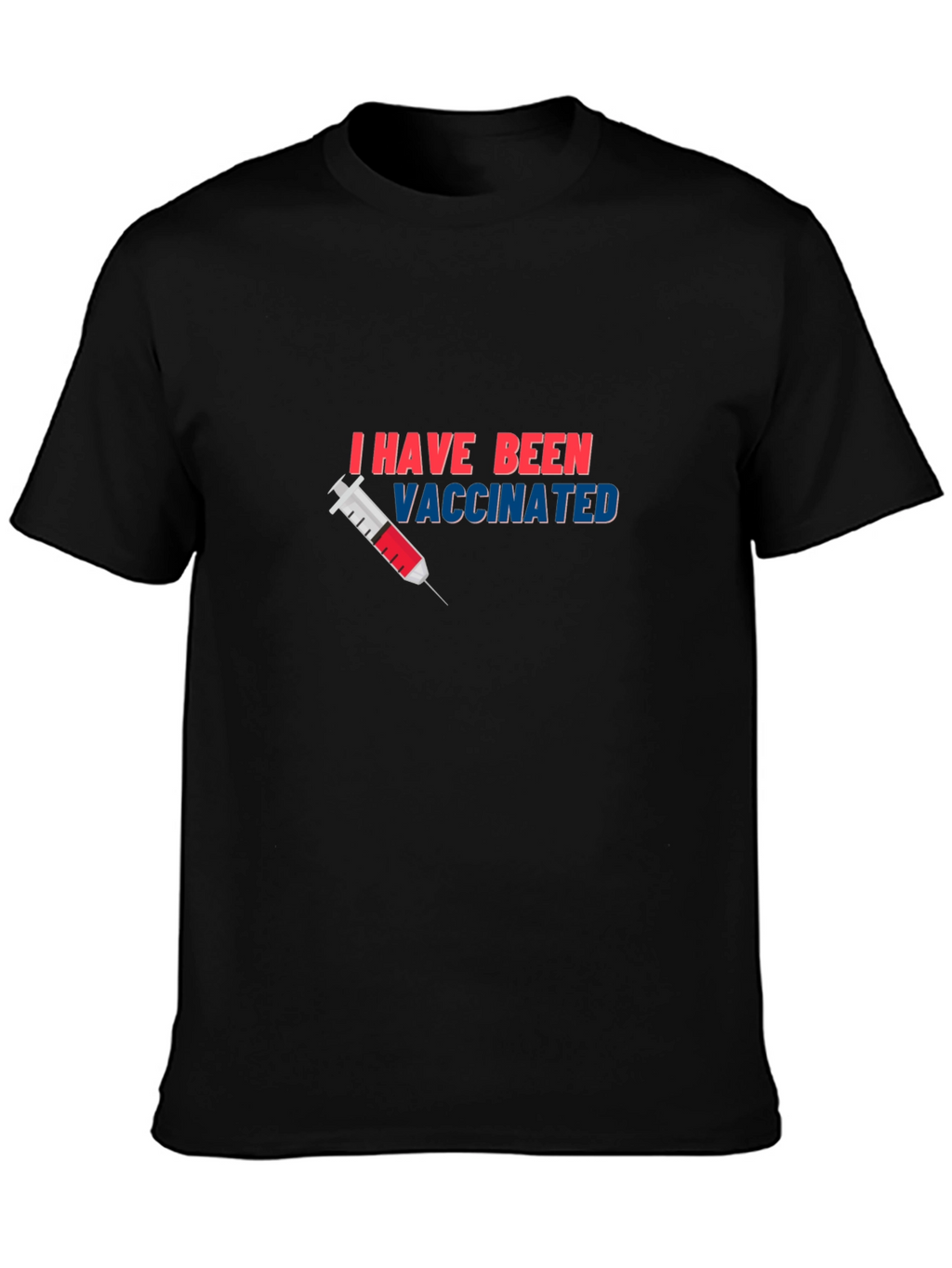 I Have Been Vaccinated Black T-Shirt