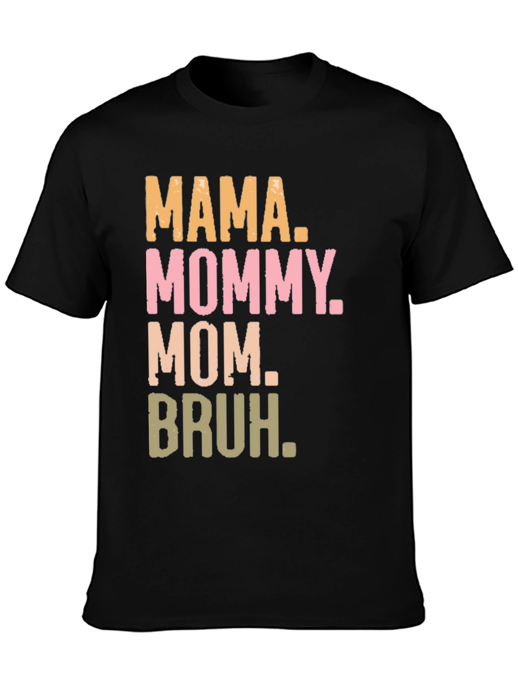Mama Mommy Mom Bruh T-Shirt