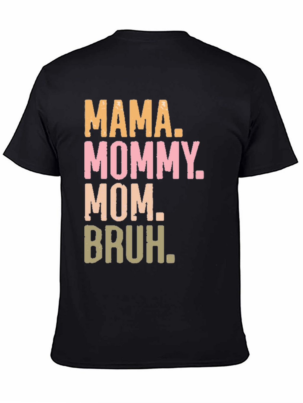 Mama Mommy Mom Bruh T-Shirt
