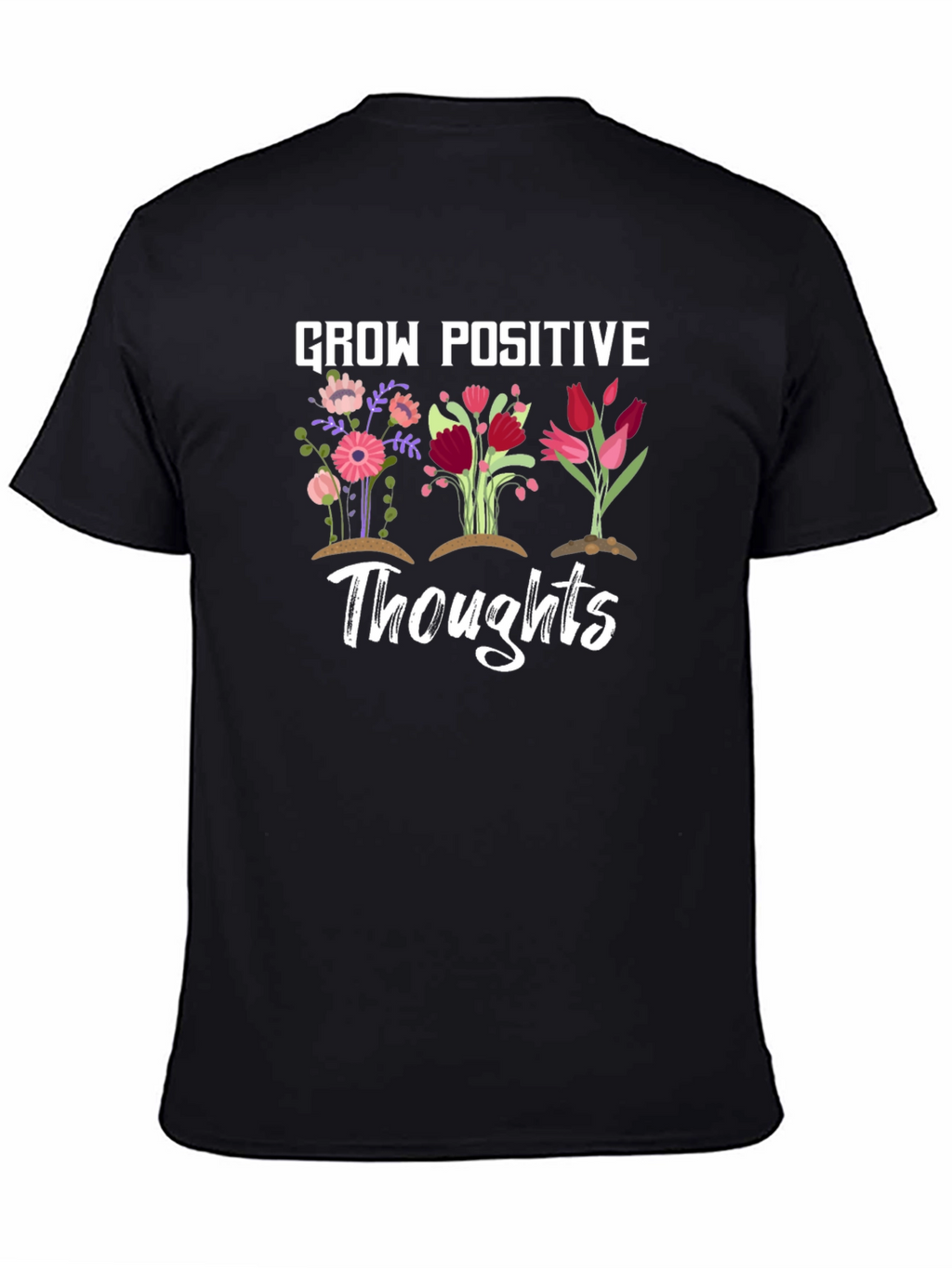 Grow Positive Thoughts Graphic T-Shirt