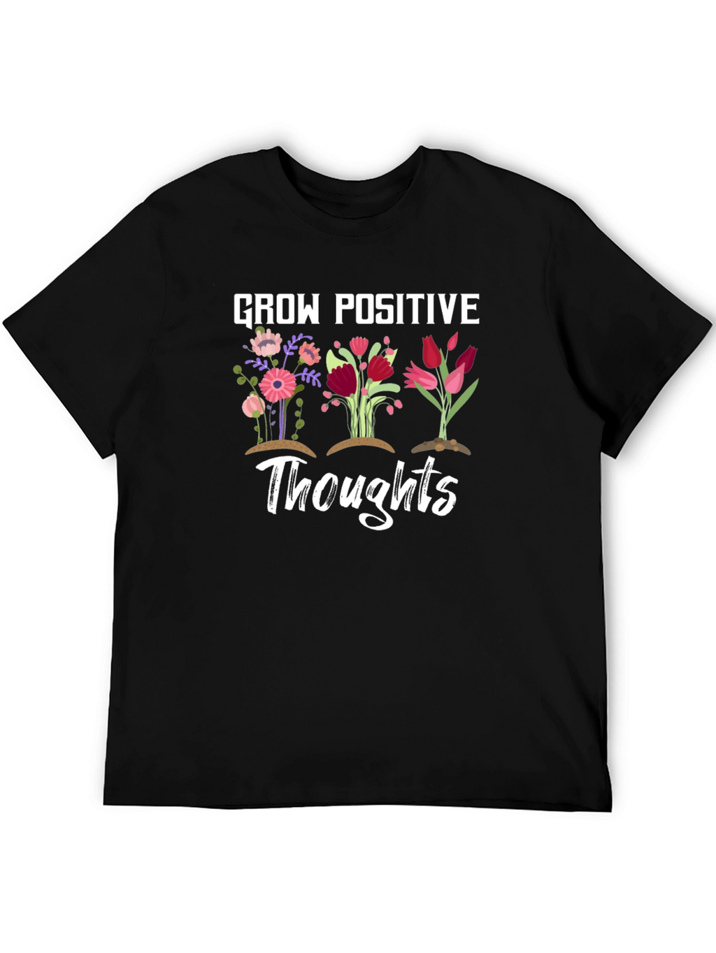 Grow Positive Thoughts Graphic T-Shirt
