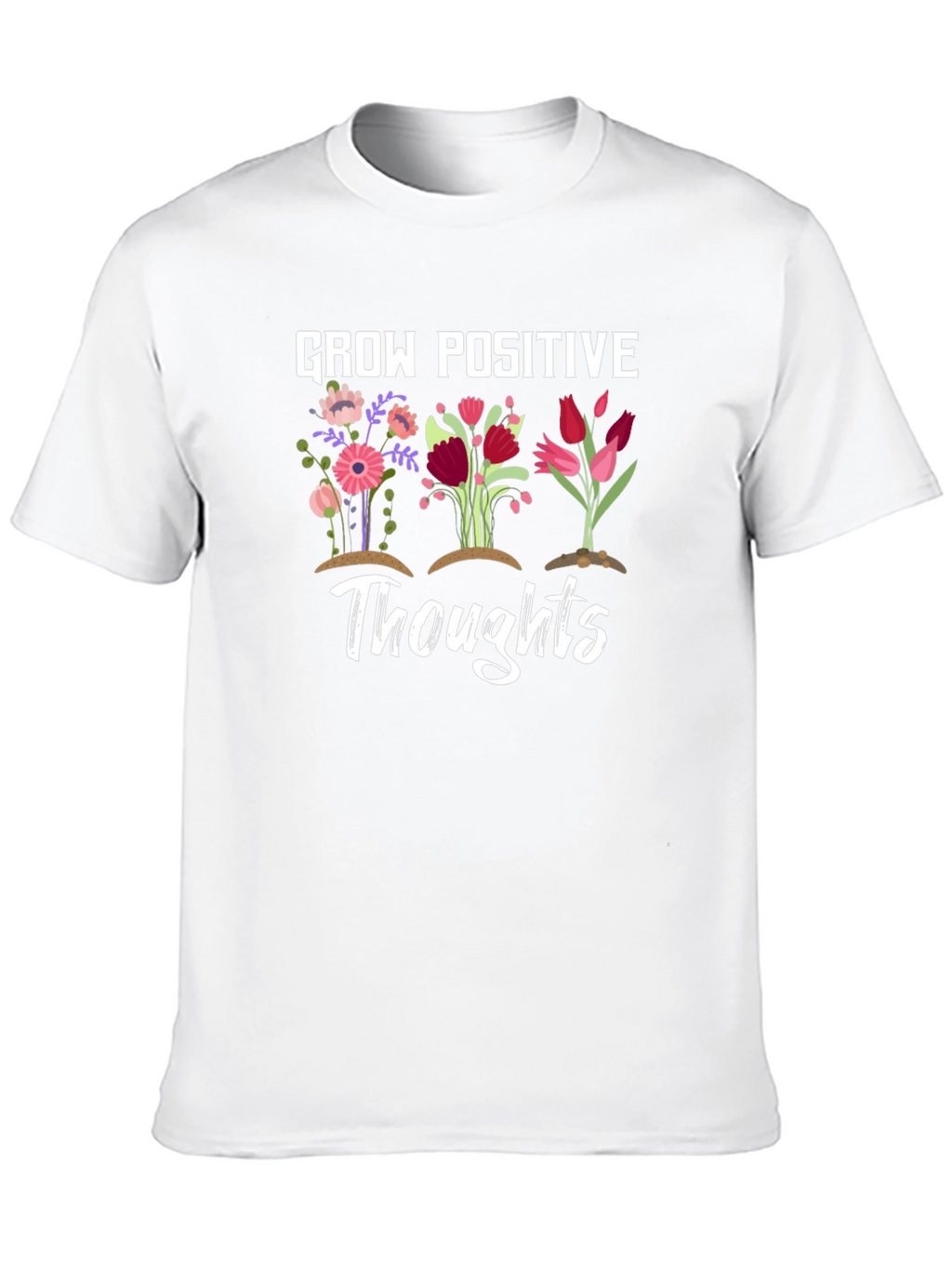 Grow Positive Thoughts Graphic T-Shirt
