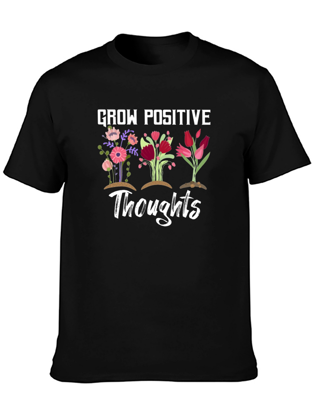 Grow Positive Thoughts Graphic T-Shirt
