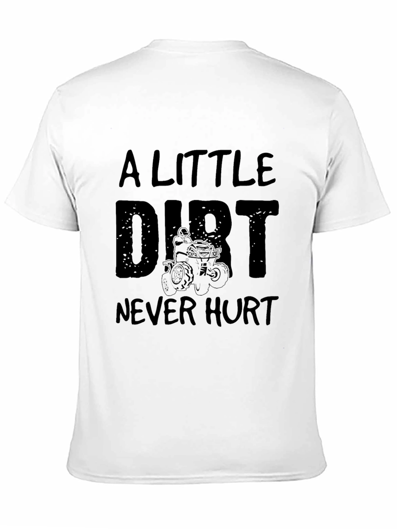 A Little Dirt Never Hurt Black T-Shirt