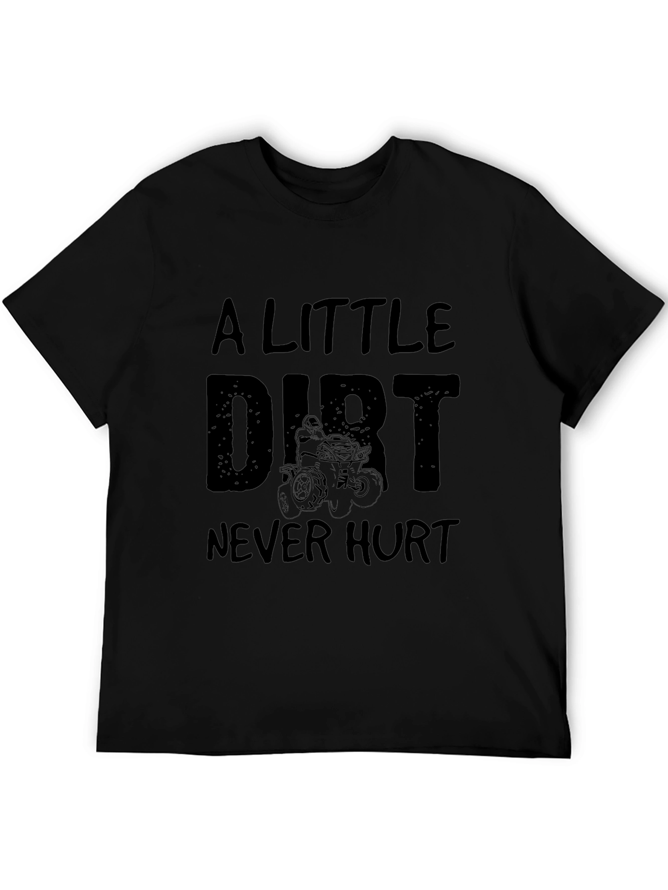 A Little Dirt Never Hurt Black T-Shirt