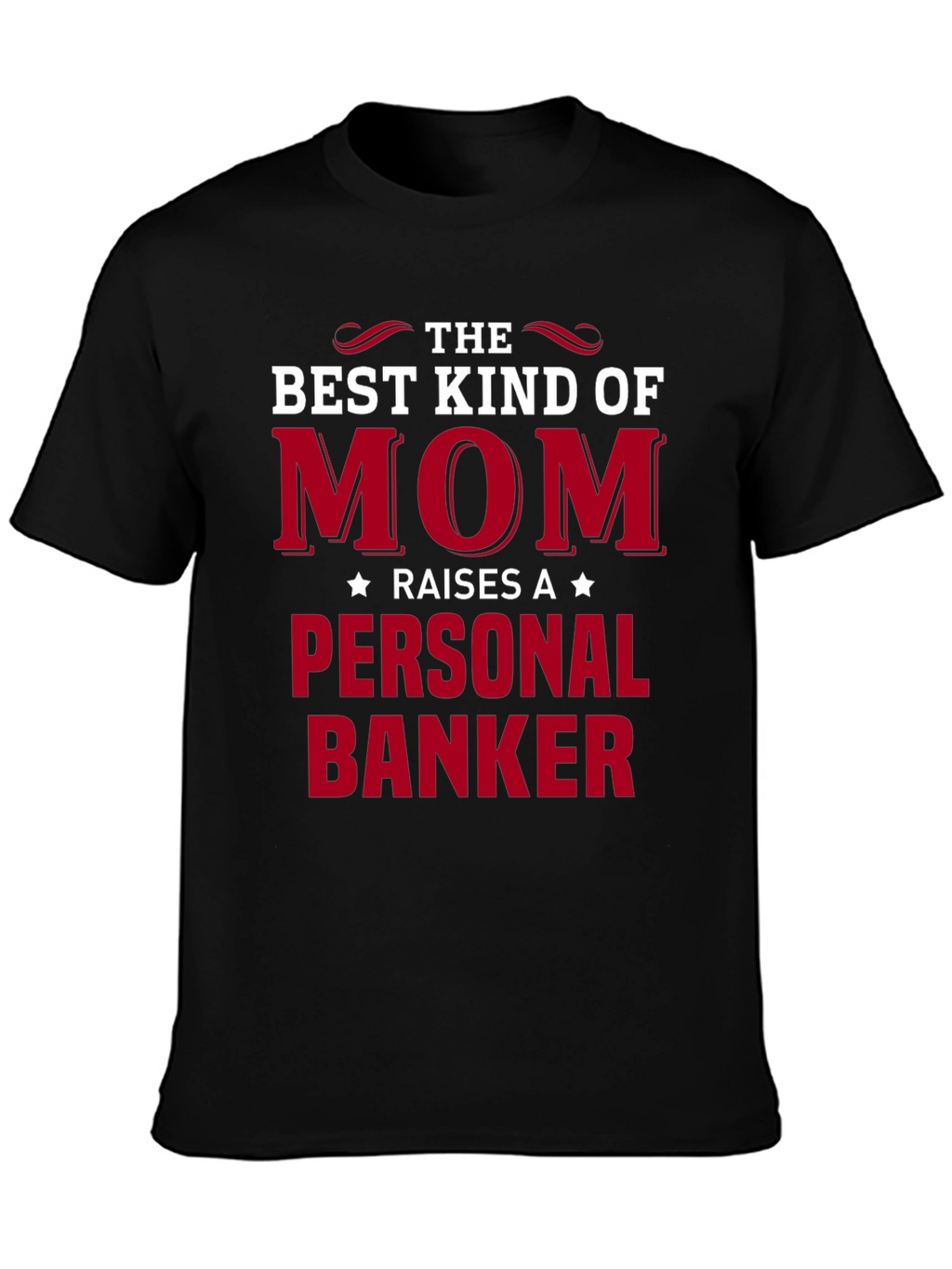 Best Kind of Mom Personal Banker T-Shirt