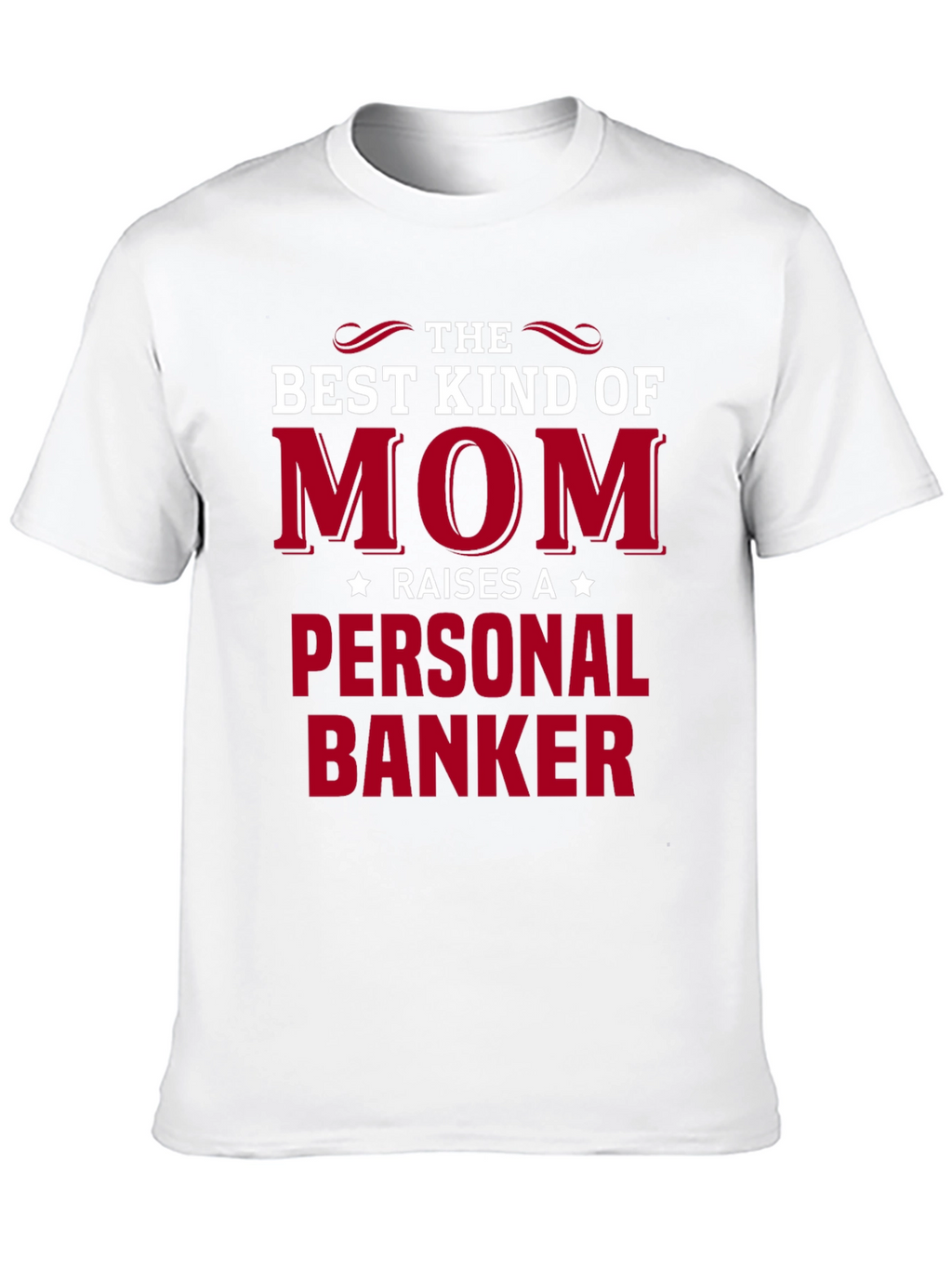 Best Kind of Mom Personal Banker T-Shirt