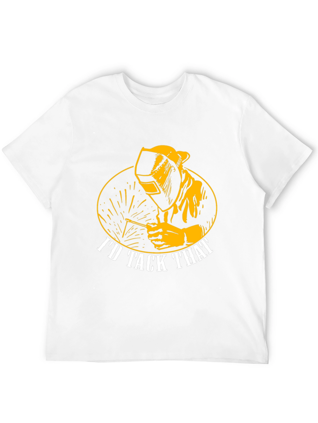 Id Tack That Welder T-Shirt