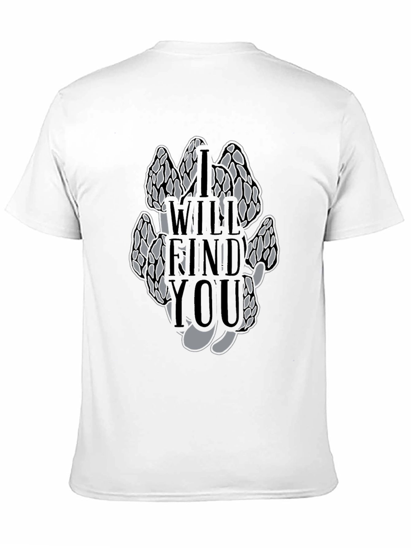 Morel Mushroom T-Shirt - I Will Find You