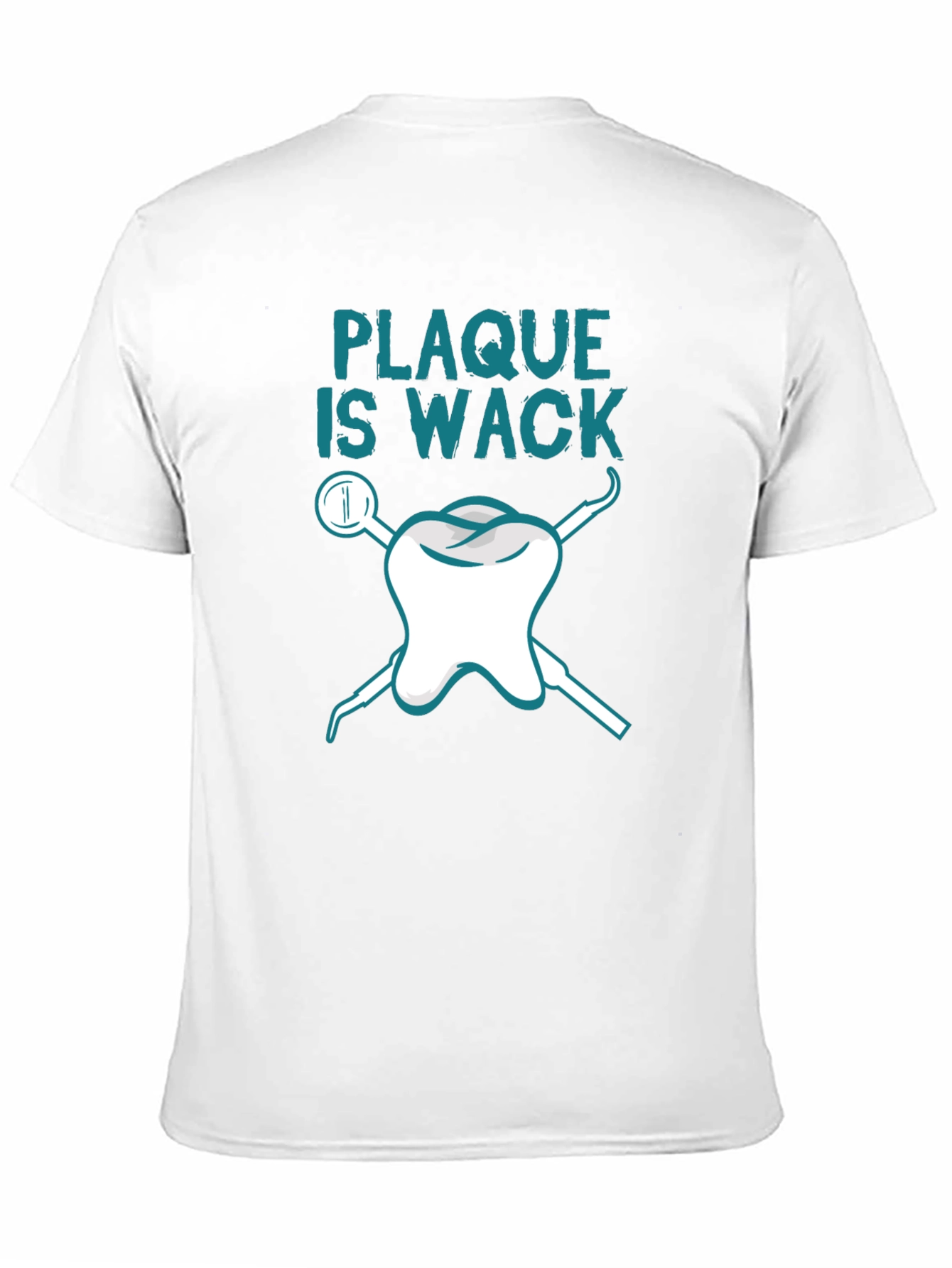 Plaque is Wack Dental T-Shirt