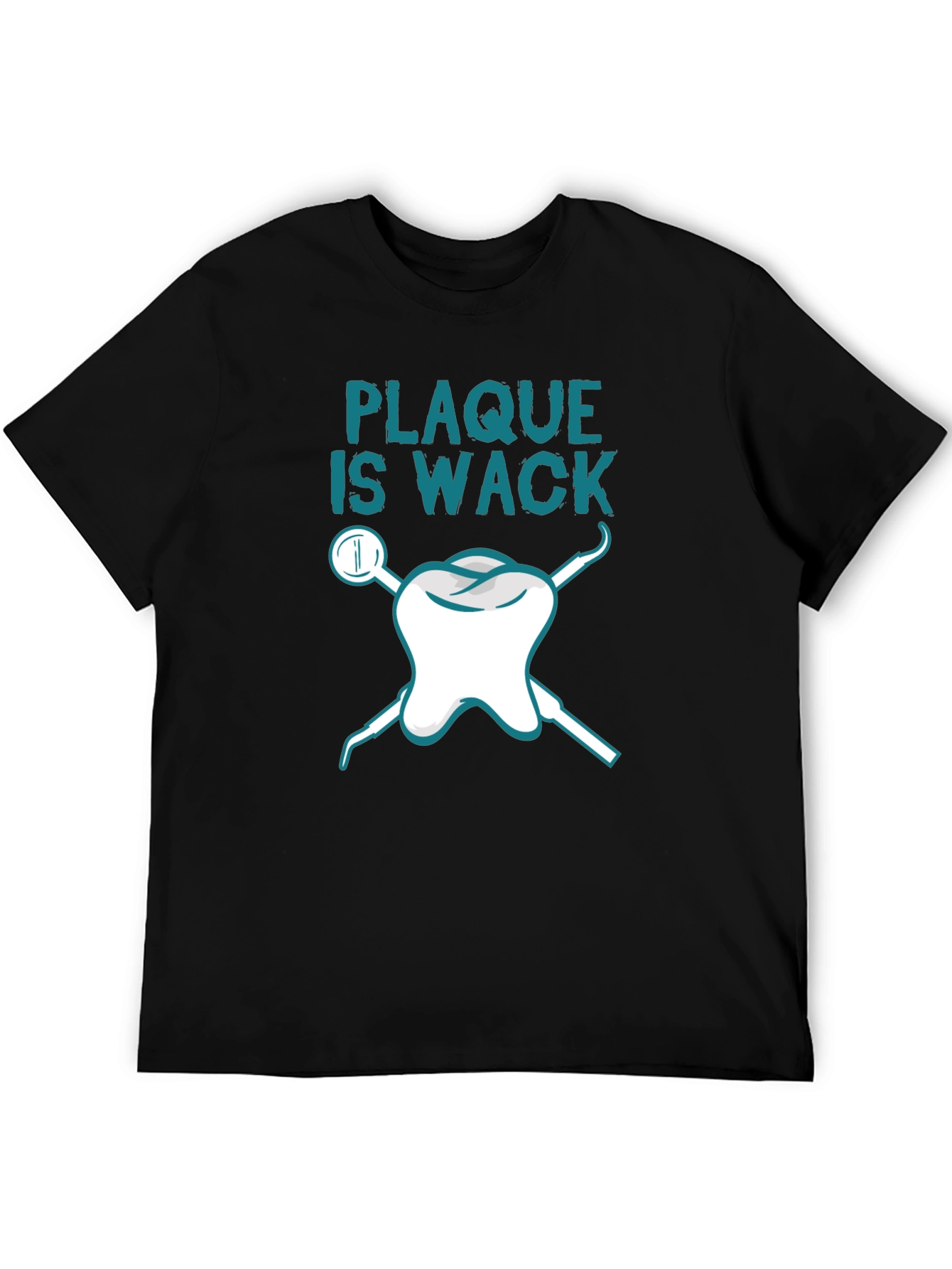 Plaque is Wack Dental T-Shirt
