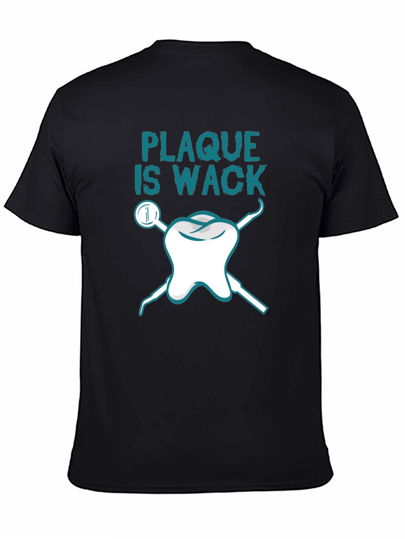 Plaque is Wack Dental T-Shirt