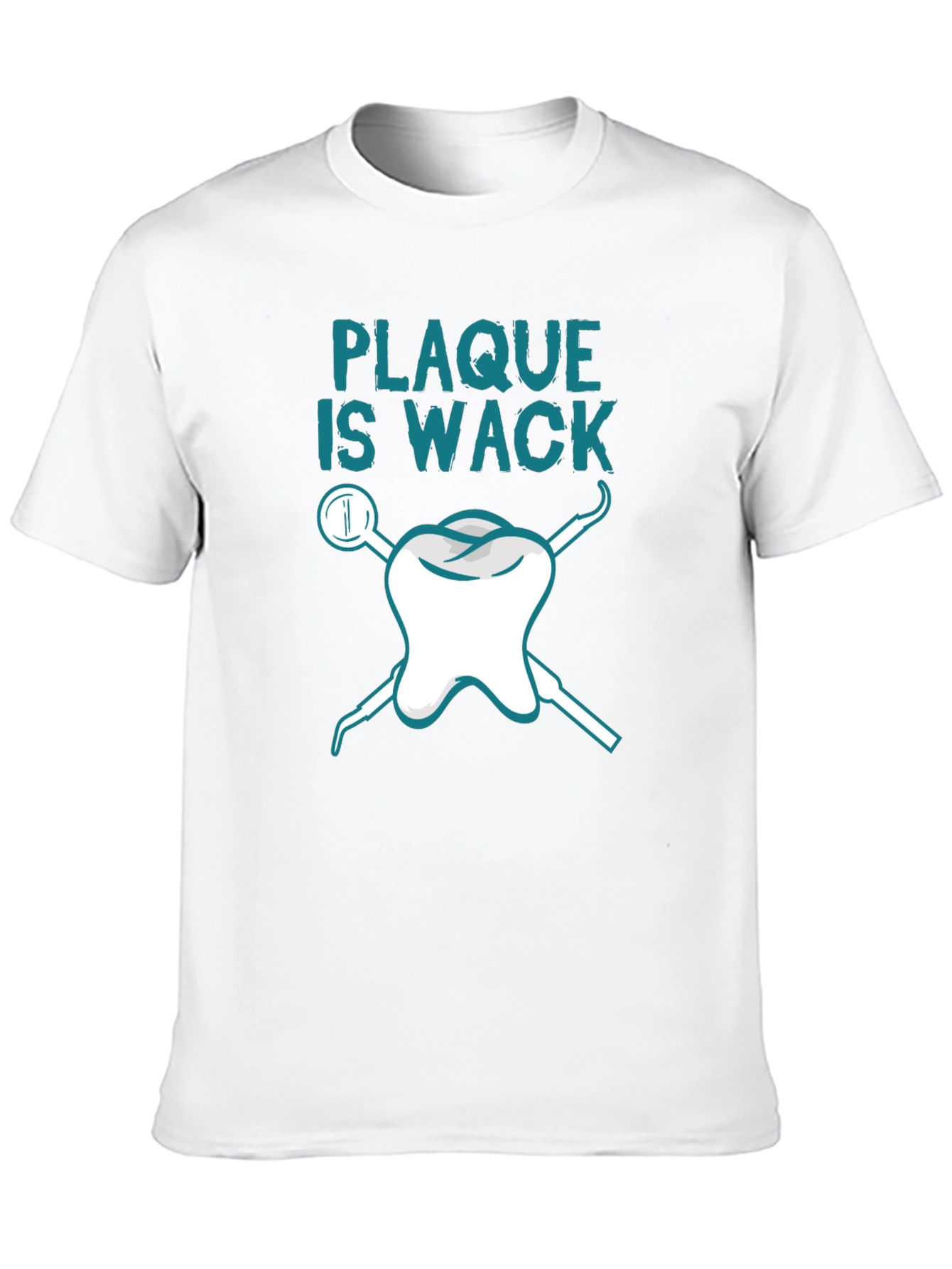 Plaque is Wack Dental T-Shirt