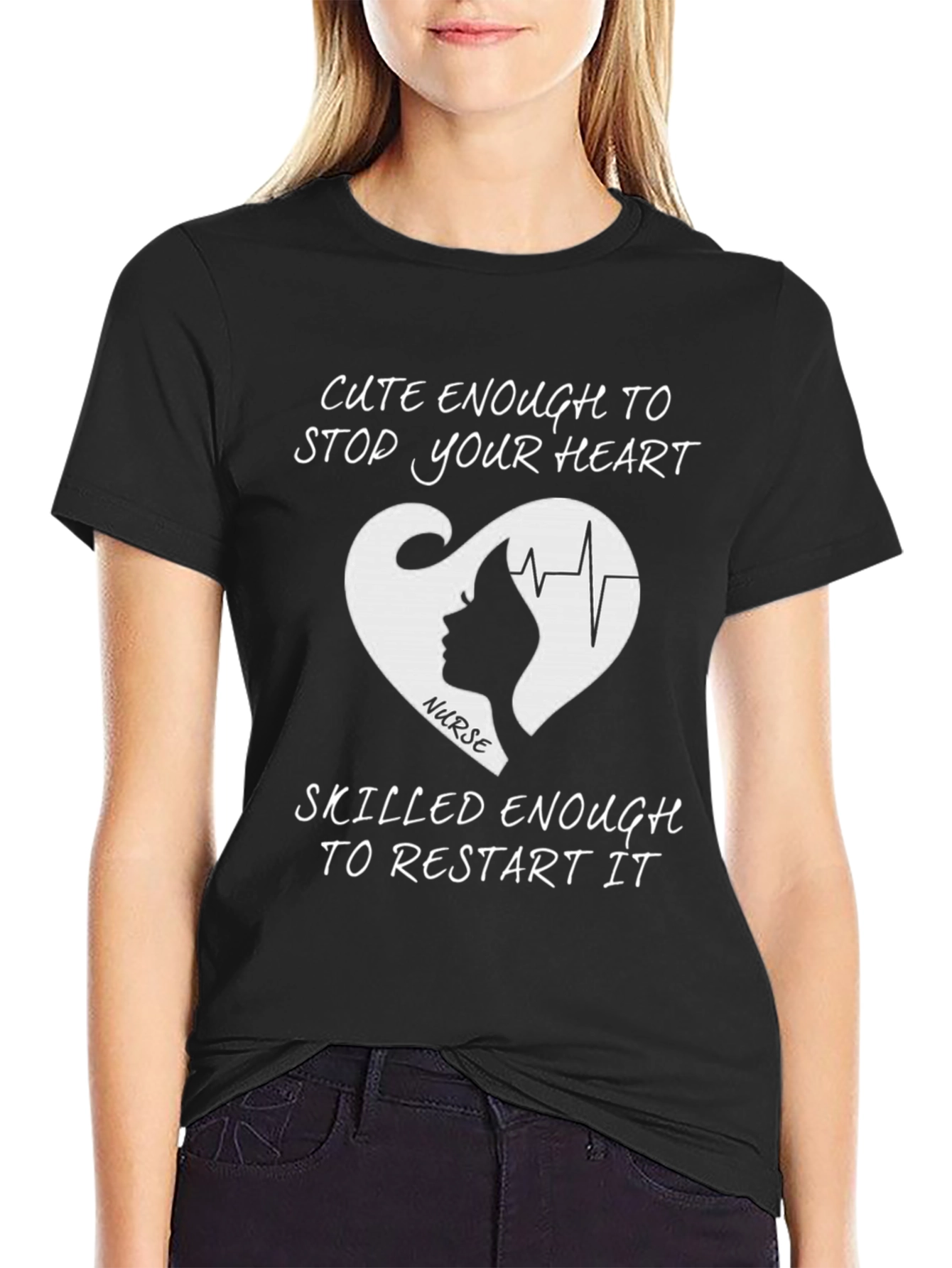 Nurse Heartbeat T-Shirt - Cute Enough To Stop Your Heart