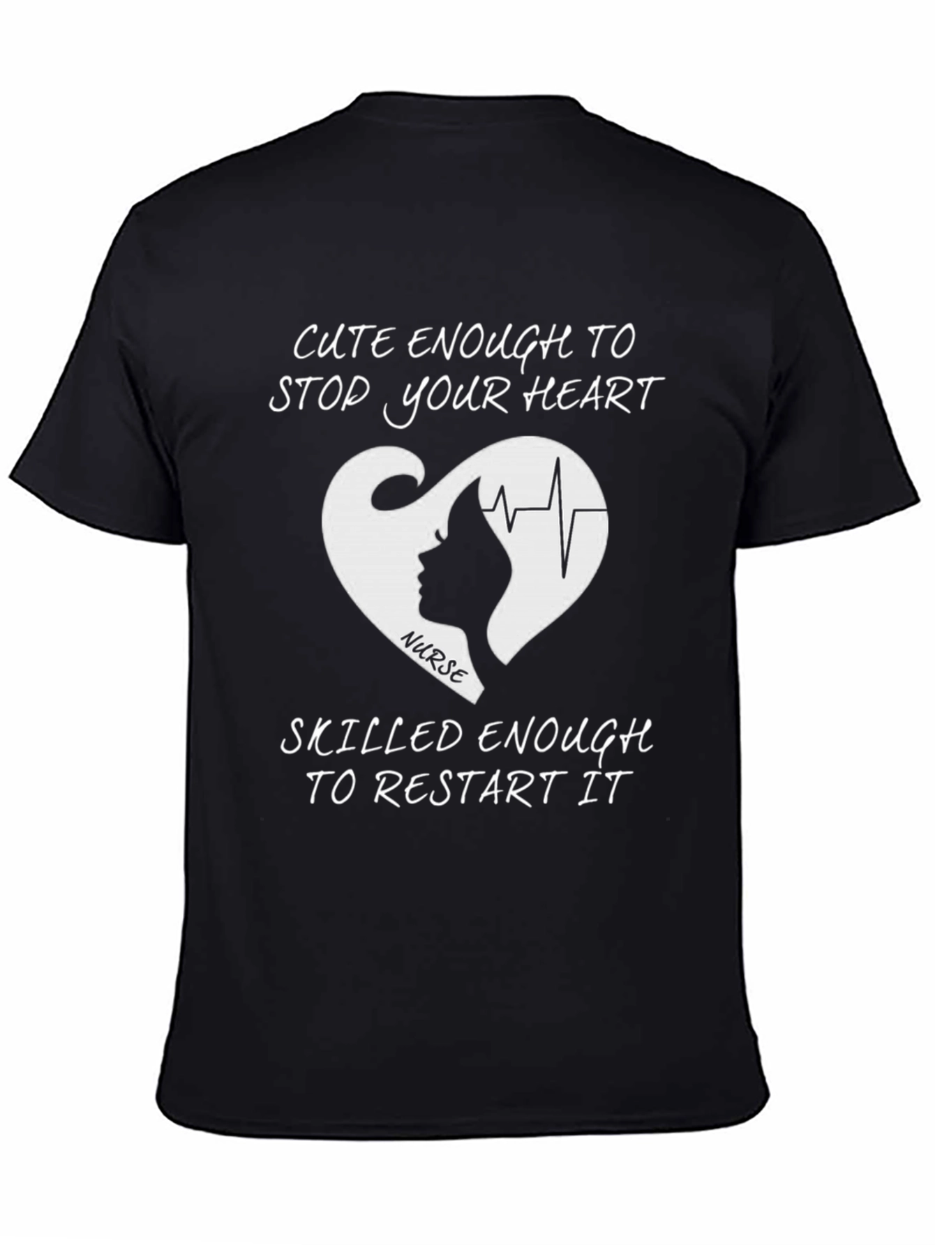 Nurse Heartbeat T-Shirt - Cute Enough To Stop Your Heart