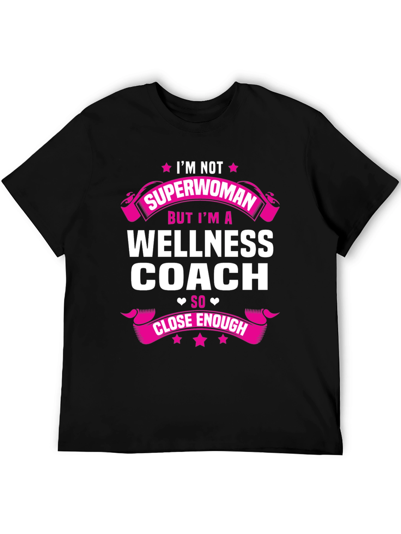 Wellness Coach T-Shirt - Superwoman Close Enough