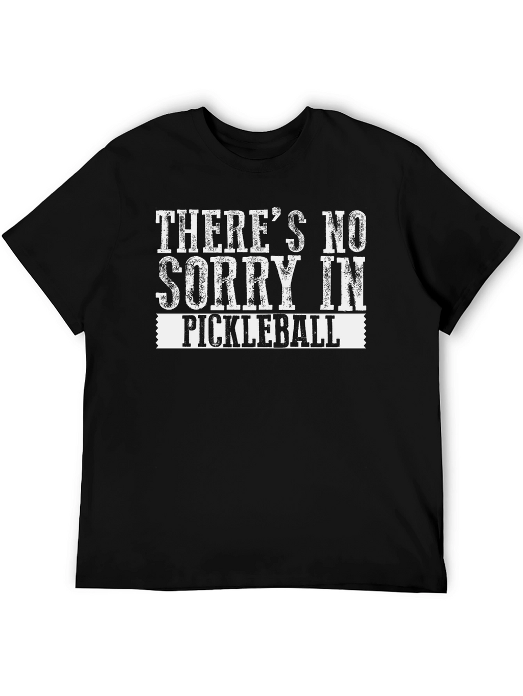Pickleball T-Shirt: No Sorry!  Mens Black Tee
